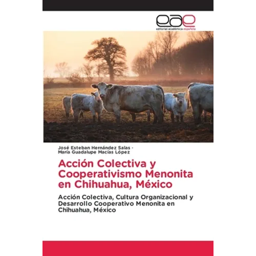 Acción Colectiva y Cooperativismo Menonita en Chihuahua, México