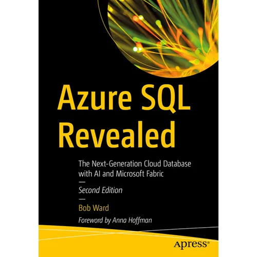 Azure SQL Revealed: The Next-Generation Cloud Database with AI and Microsoft Fabric