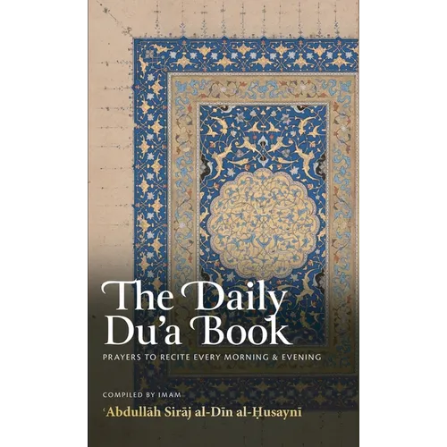 The Daily Du'a Book: Prayers to Recite Every Morning & Evening (HB)