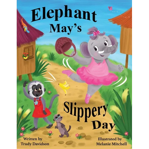 Elephant May's Slippery Day: Come and find out how to stop an elephant sliding down a hill!