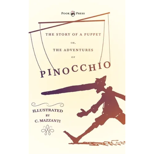 The Story of a Puppet - Or, The Adventures of Pinocchio - Illustrated by C. Mazzanti