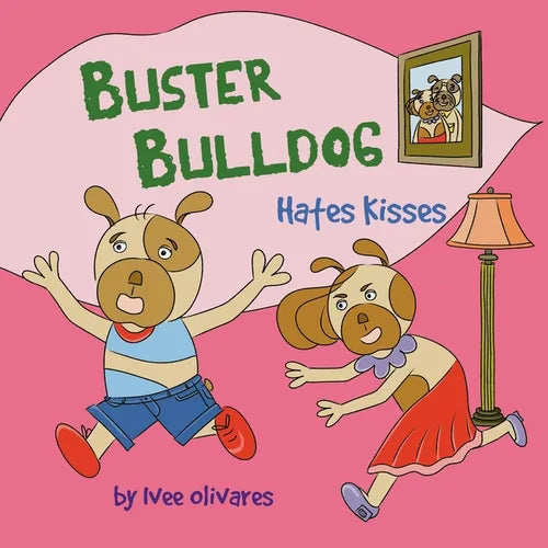 Buster Bulldog Hates Kisses: Funny Kids' Book About Mom, Kisses, and Making Mother's Day