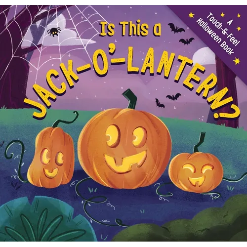 Is This a Jack-O'-Lantern?: A Touch and Feel Halloween Book