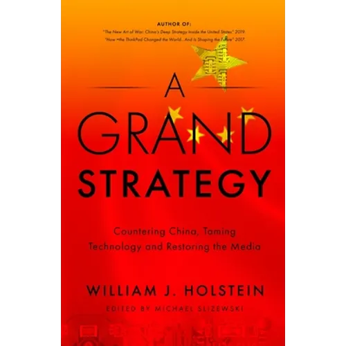 A Grand Strategy-Countering China, Taming Technology, and Restoring the Media