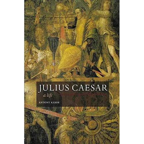Julius Caesar: A Life