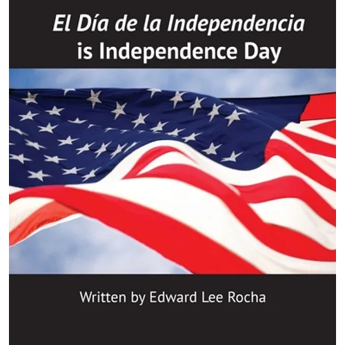 El Día de la Independencia is Independence Day