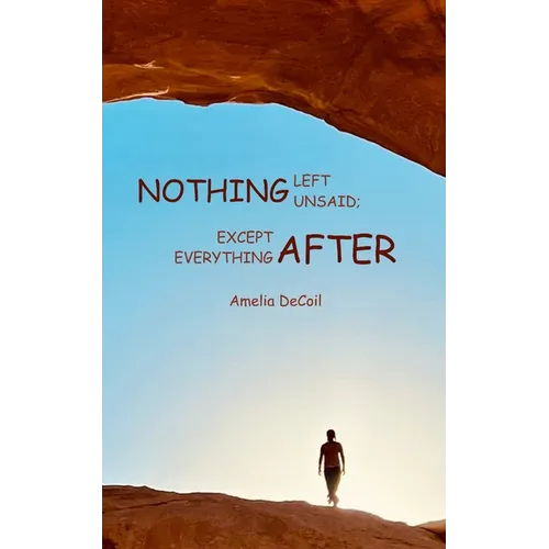 Nothing Left Unsaid; Except Everything After