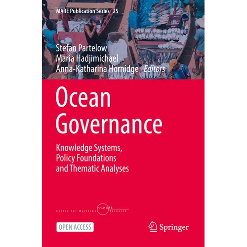 Ocean Governance: Knowledge Systems, Policy Foundations and Thematic Analyses