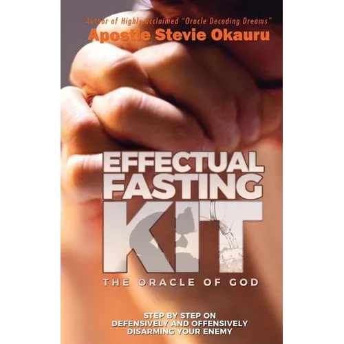 Effectual Fasting Kit: Step by Step on offensively and defensively disarming your enemy