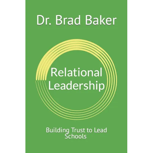 Relational Leadership: Building Trust to Lead Schools