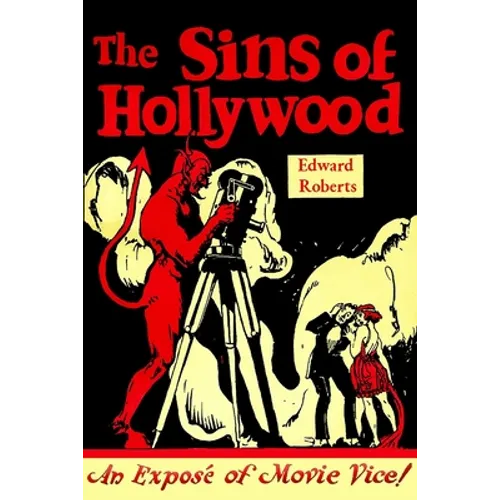 The Sins of Hollywood: An Exposé of Movie Vice