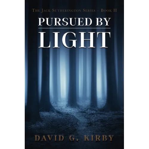 Pursued by Light: The Jack Sutherington Series - Book II