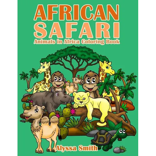 African Safari: Animals in Africa Coloring Book