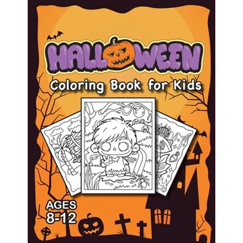 Halloween Coloring Book for Kids: (Ages 8-12) Full-Page Monsters and More! (Halloween Gift for Kids, Grandkids, Holiday)