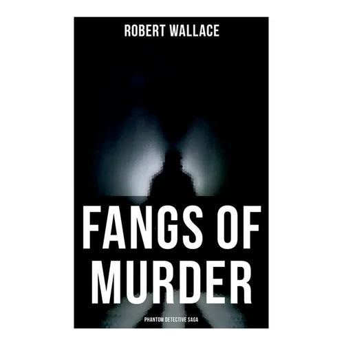Fangs of Murder: Phantom Detective Saga