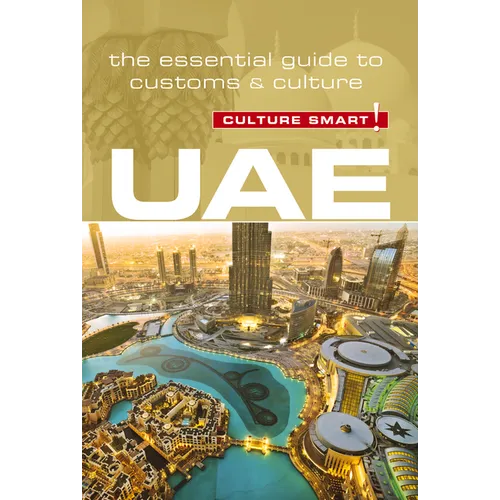 Uae - Culture Smart!: The Essential Guide to Customs & Culture