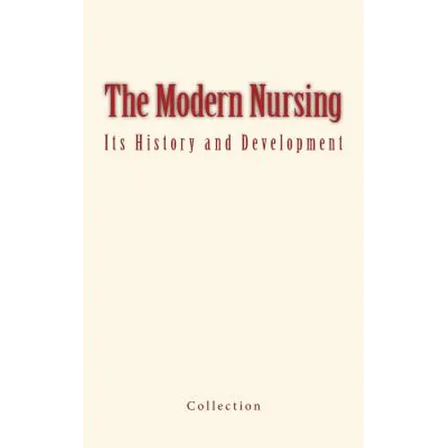 The Modern Nursing: its History and Development