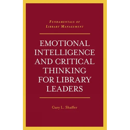 Emotional Intelligence and Critical Thinking for Library Leaders