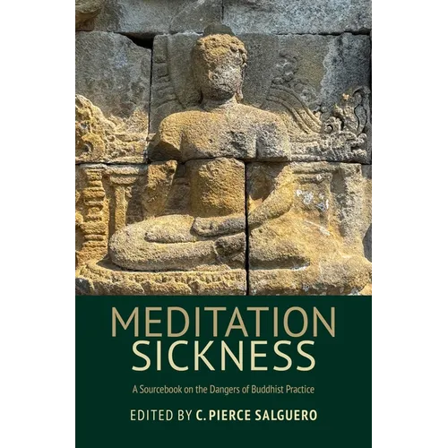 Meditation Sickness: A Sourcebook on the Dangers of Buddhist Practice