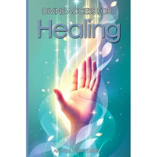 Divine Access for Healing