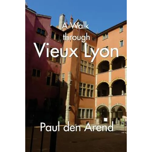 A Walk Through Vieux Lyon