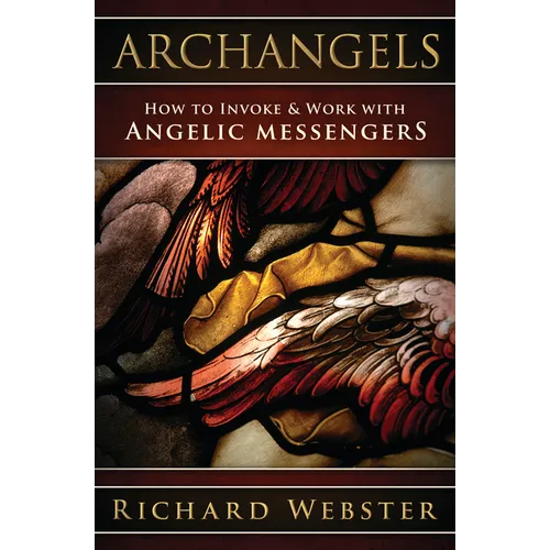 Archangels: How to Invoke & Work with Angelic Messengers