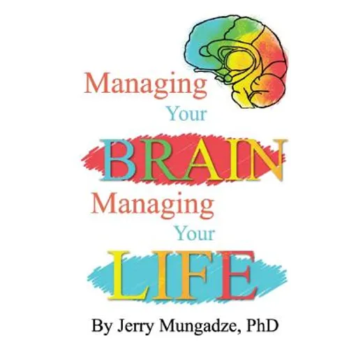 Managing Your Brain, Managing Your Life