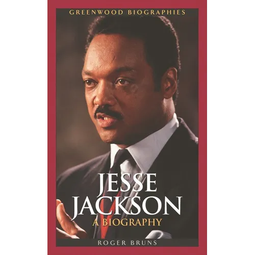 Jesse Jackson: A Biography