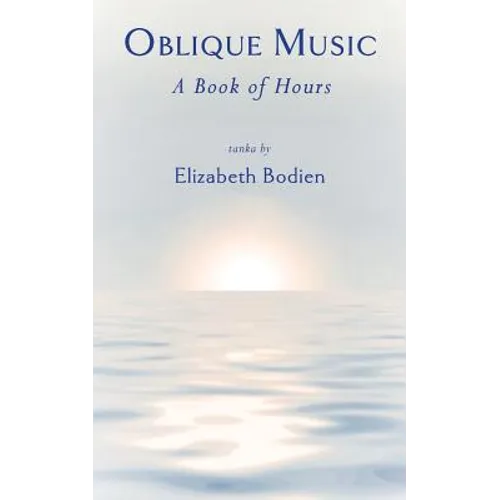 Oblique Music: A Book of Hours