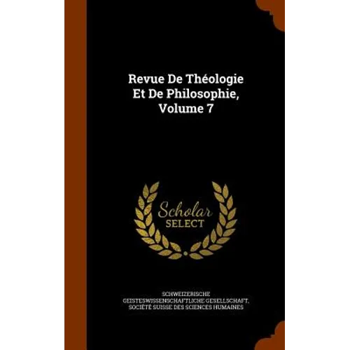 Revue De Théologie Et De Philosophie, Volume 7