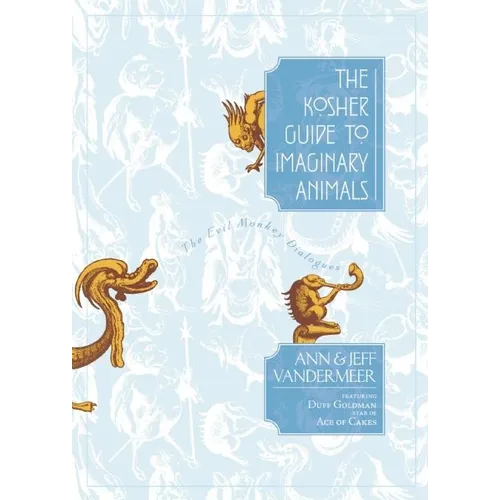 The Kosher Guide to Imaginary Animals: The Evil Monkey Dialogues