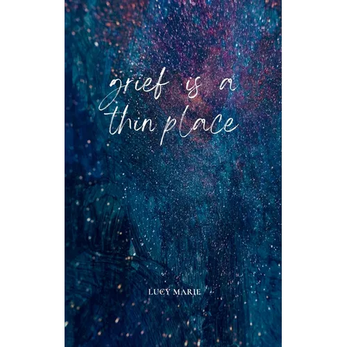 Grief is a thin place