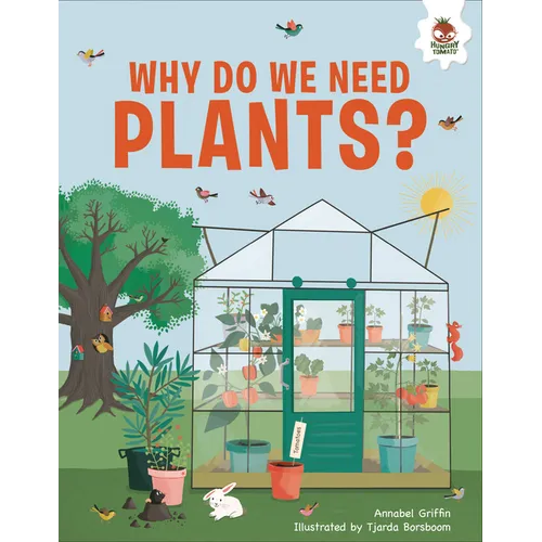 Why Do We Need Plants?: An Illustrated Guide