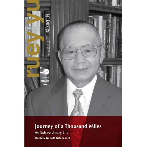Journey of a Thousand Miles: An Extraordinary Life