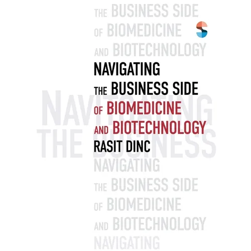 Navigating the Business Side of Biomedicine and Biotechnology