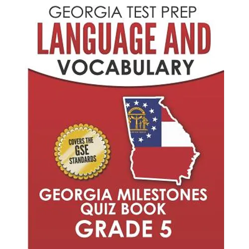 GEORGIA TEST PREP Language and Vocabulary Georgia Milestones Quiz Book Grade 5: Preparation for the Georgia Milestones English Language Arts Tests