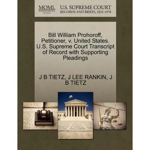 Bill William Prohoroff, Petitioner, V. United States. U.S. Supreme Court Transcript of Record with Supporting Pleadings