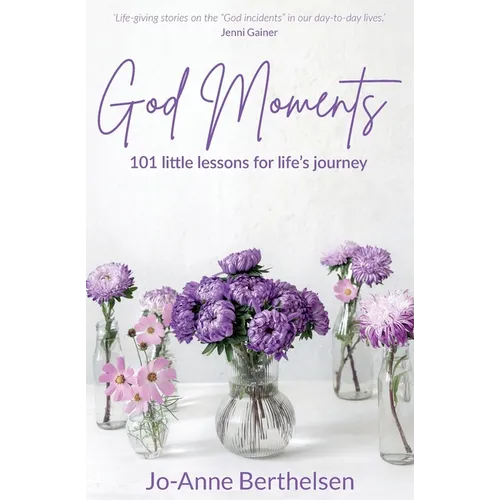 God Moments: 101 little lessons for life's journey