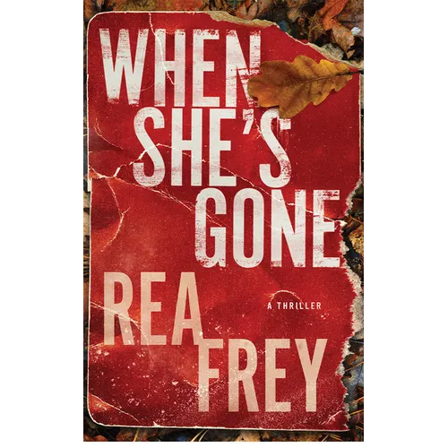 When She's Gone: A Thriller