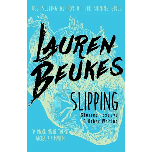 Slipping: Stories, Essays, & Other Writing