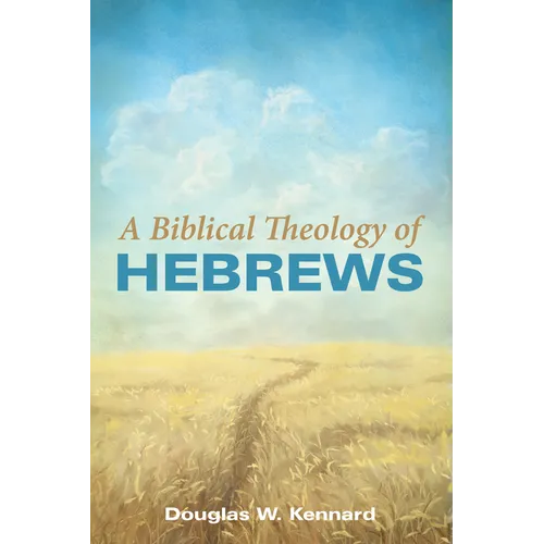 A Biblical Theology of Hebrews