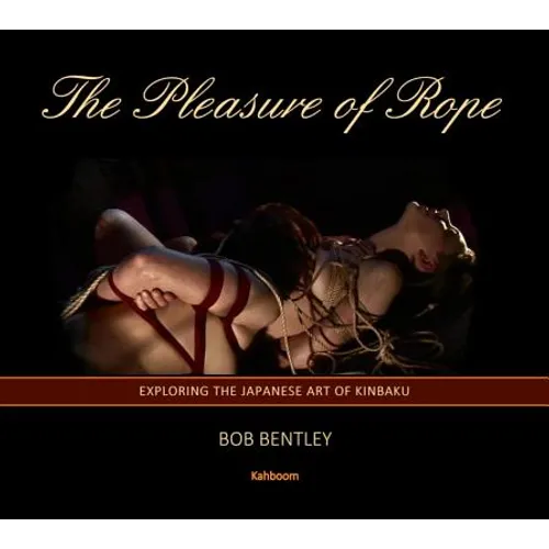 The Pleasure of Rope: Exploring the Japanese Art of Kinbaku