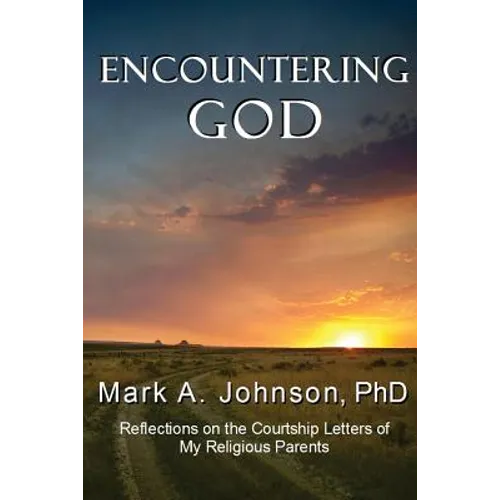 Encountering God: Reflections on the Courtship Letters of My Religious Parents