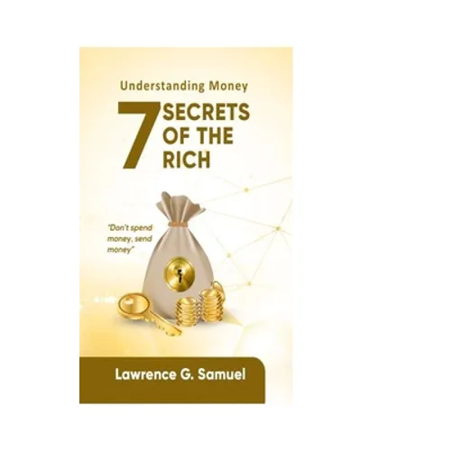 7 Secrets of the Rich: Understanding Money