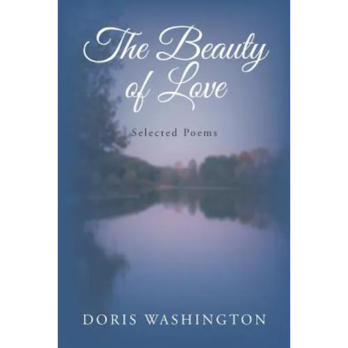 The Beauty of Love: Selected Poems