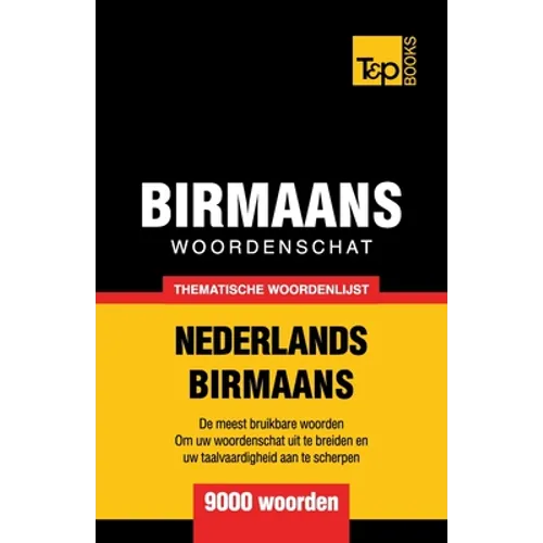 Thematische woordenschat Nederlands-Birmaans - 9000 woorden