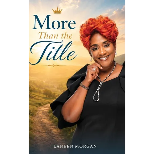More Than the Title: A Pastor's Wife Journey of Faith, Boundaries and Becoming