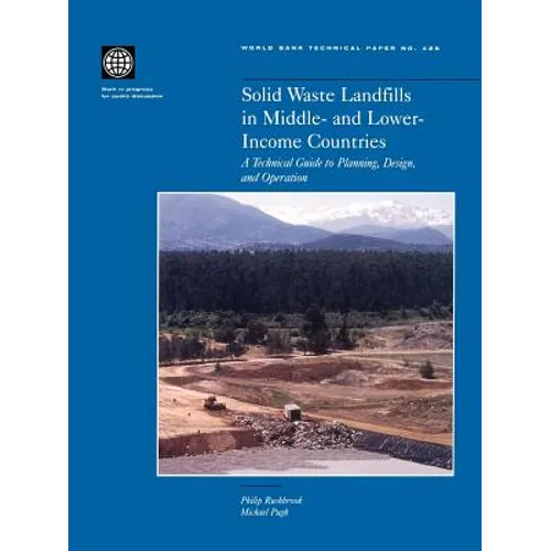 Solid Waste Landfills in Middle- and Lower-Income Countries: A Technical Guide to Planning, Design, and Operation