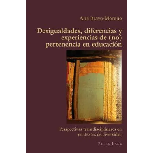 Desigualdades, diferencias y experiencias de (no) pertenencia en educación: Perspectivas transdisciplinares en contextos de diversidad