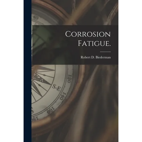 Corrosion Fatigue.